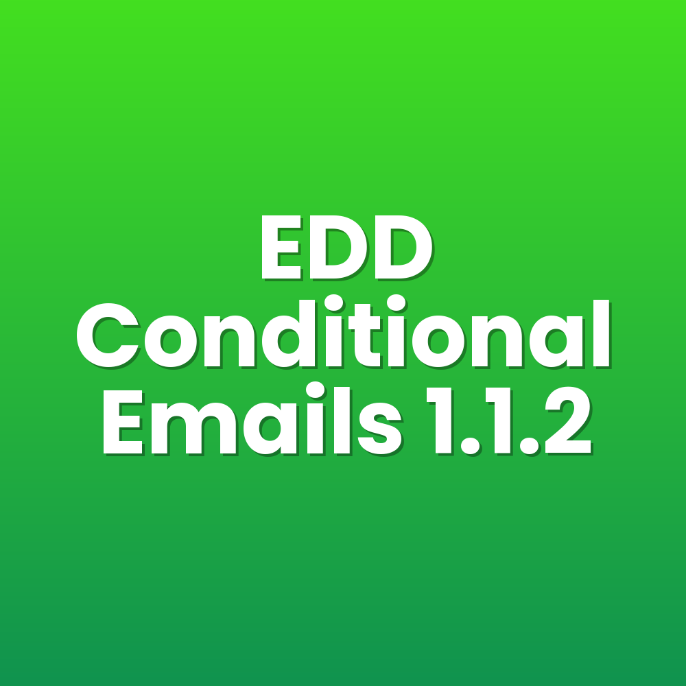 EDD Conditional Emails 1.1.2