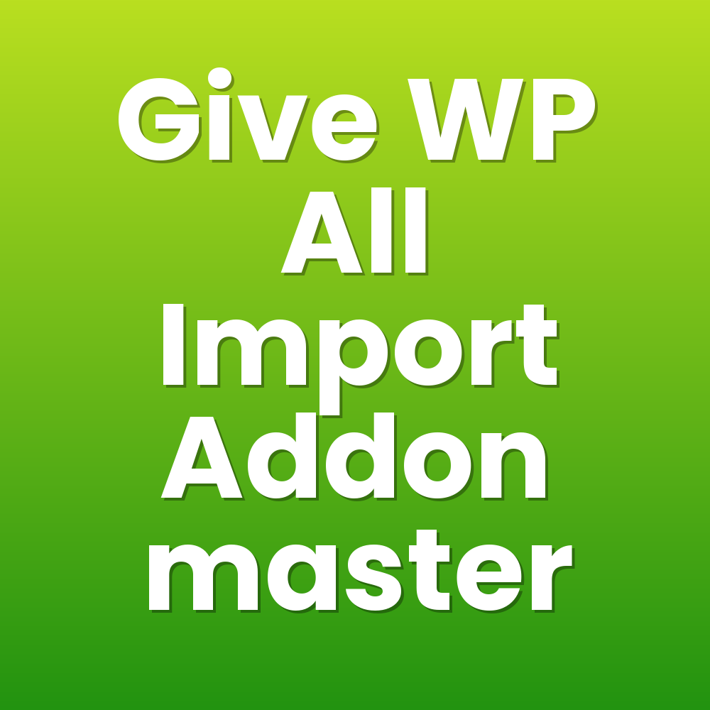 Give WP All Import Addon master