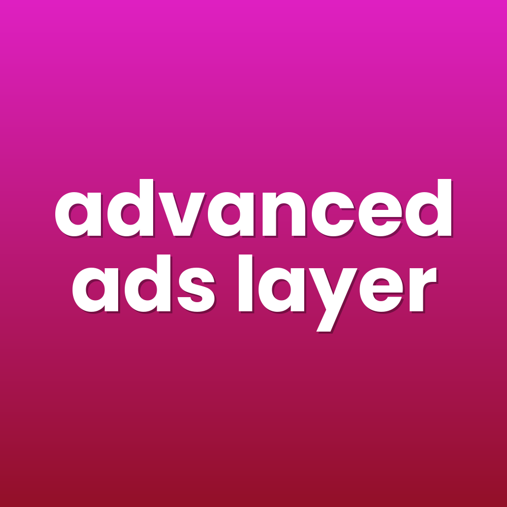 advanced ads layer