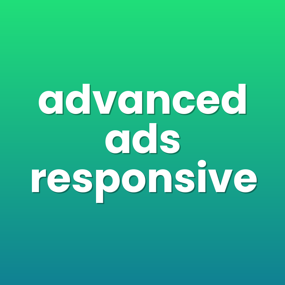 advanced ads responsive