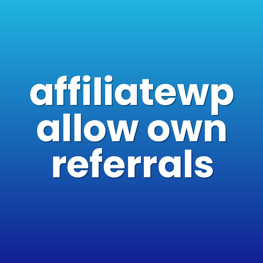affiliatewp allow own referrals