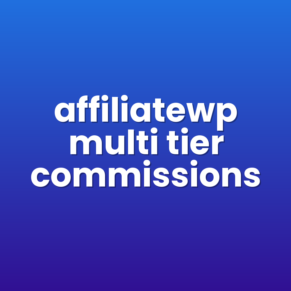 affiliatewp multi tier commissions