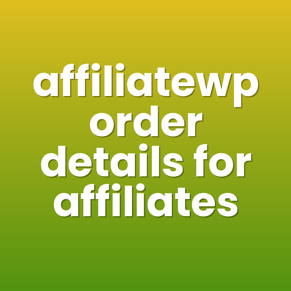 affiliatewp order details for affiliates