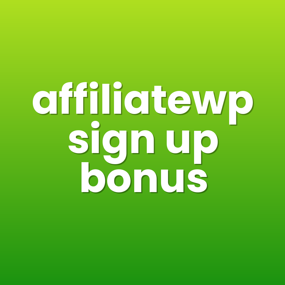 affiliatewp sign up bonus