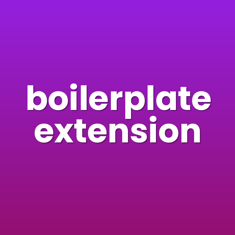 boilerplate extension