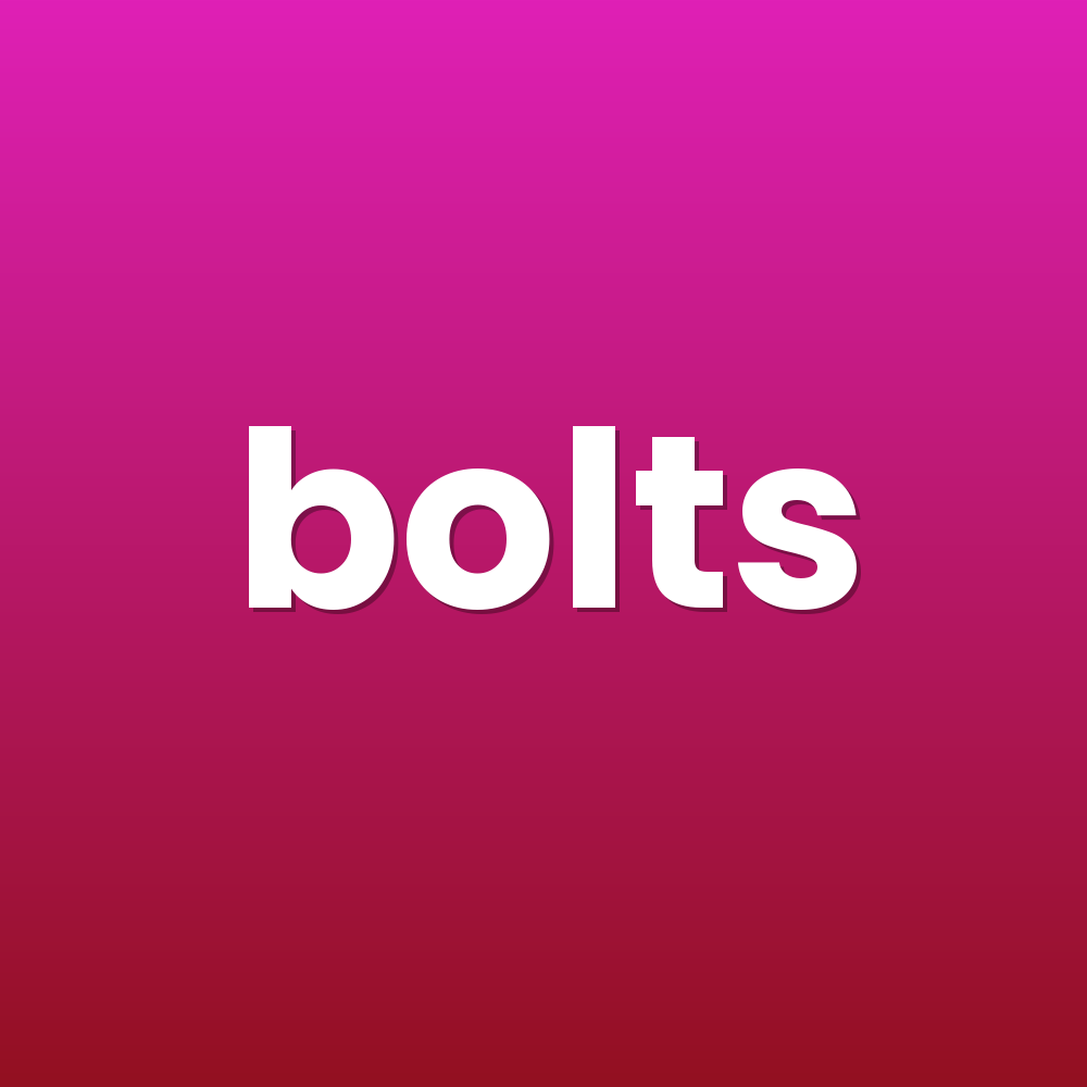 bolts