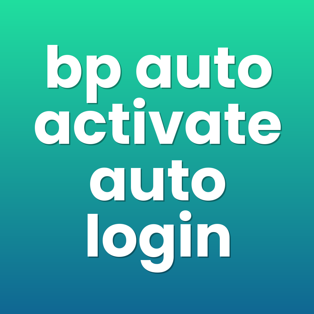 bp auto activate auto login