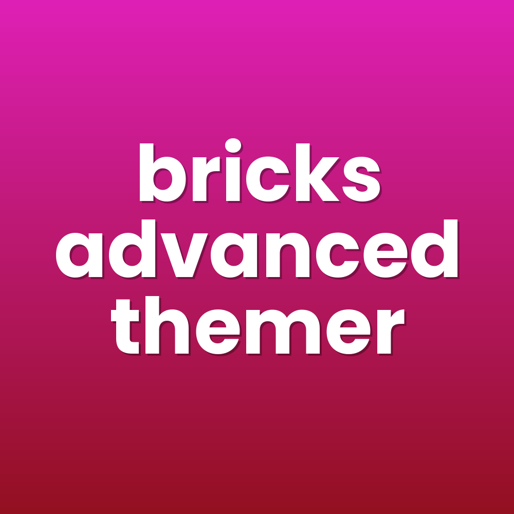 bricks advanced themer