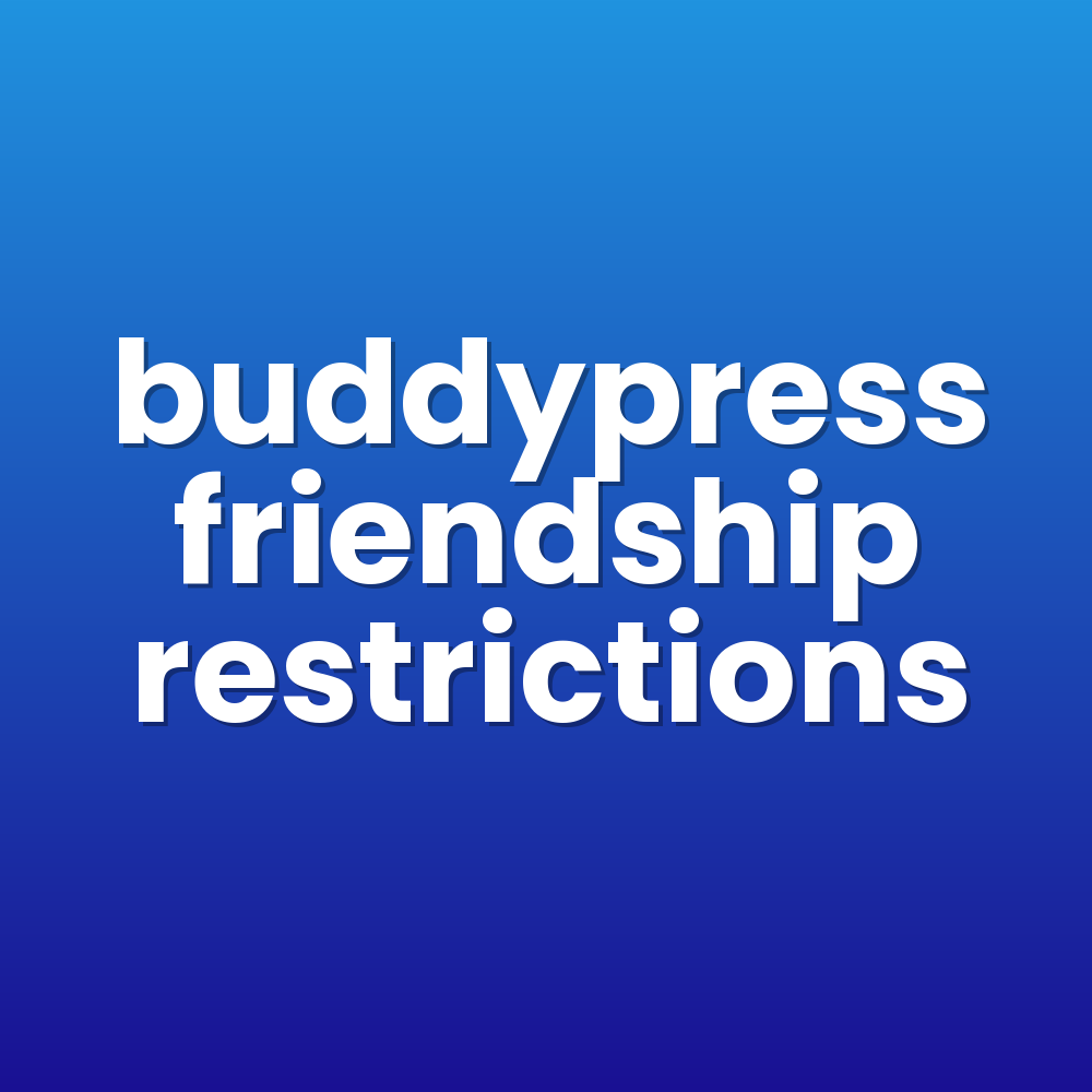 buddypress friendship restrictions