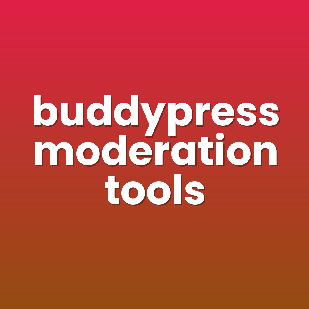 buddypress moderation tools