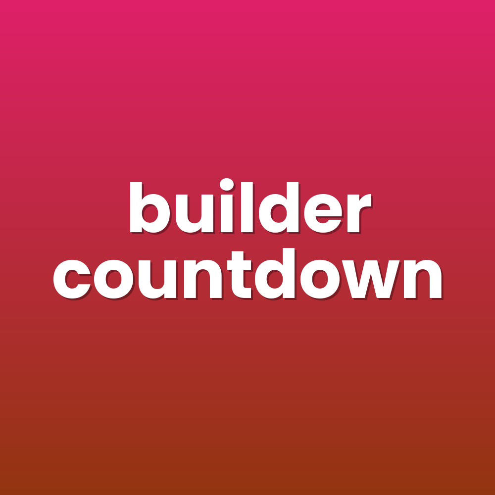 builder countdown