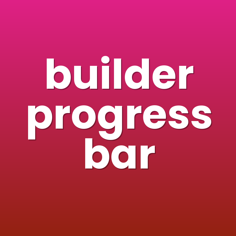 builder progress bar