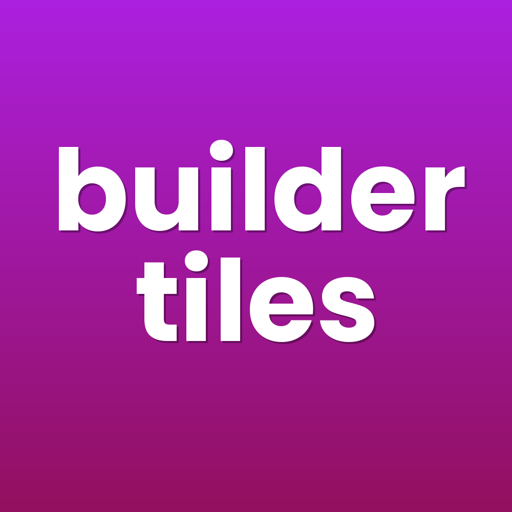 builder tiles
