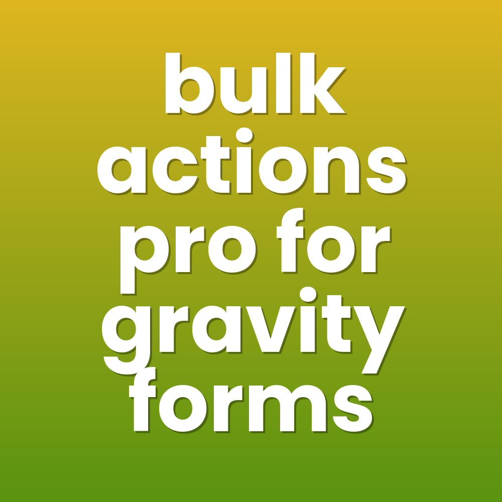 bulk actions pro for gravity forms
