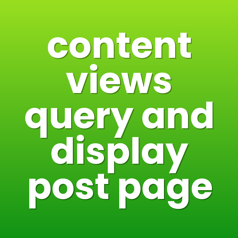 content views query and display post page