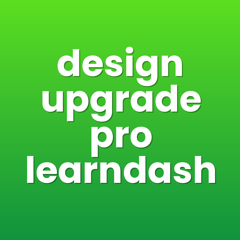 design upgrade pro learndash