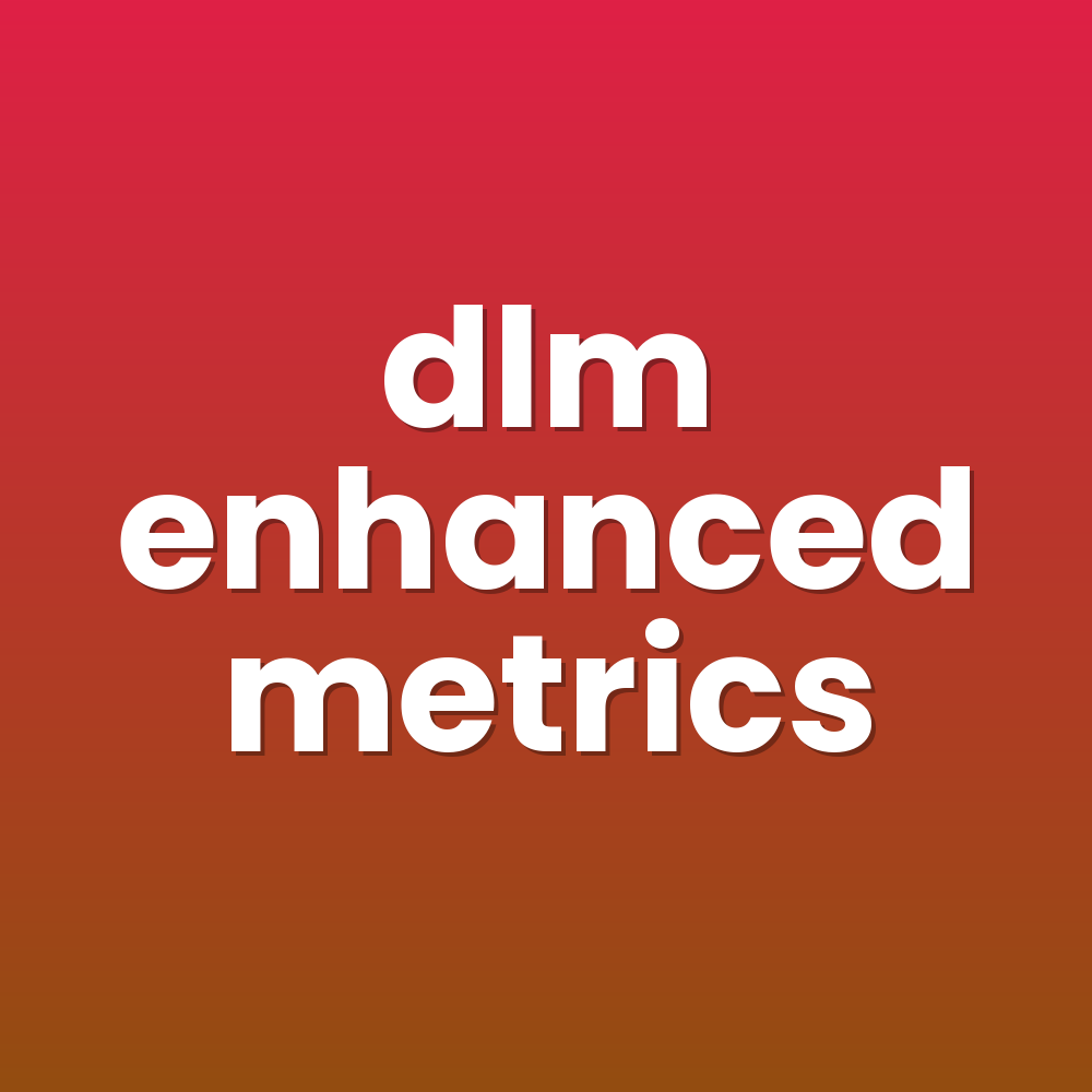 dlm enhanced metrics