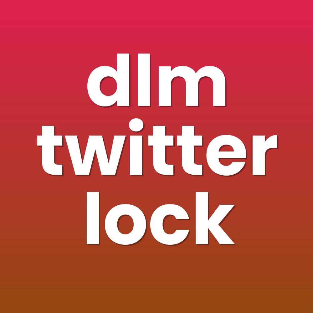 dlm twitter lock
