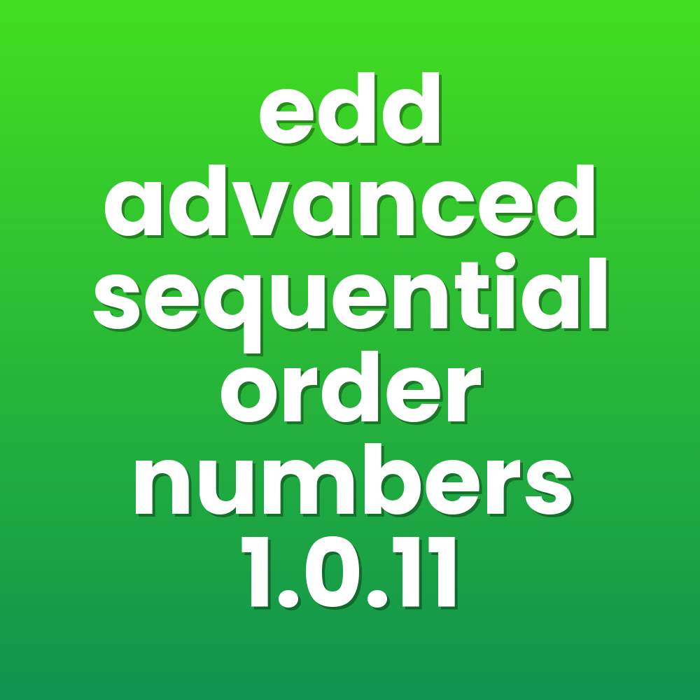 edd advanced sequential order numbers 1.0.11
