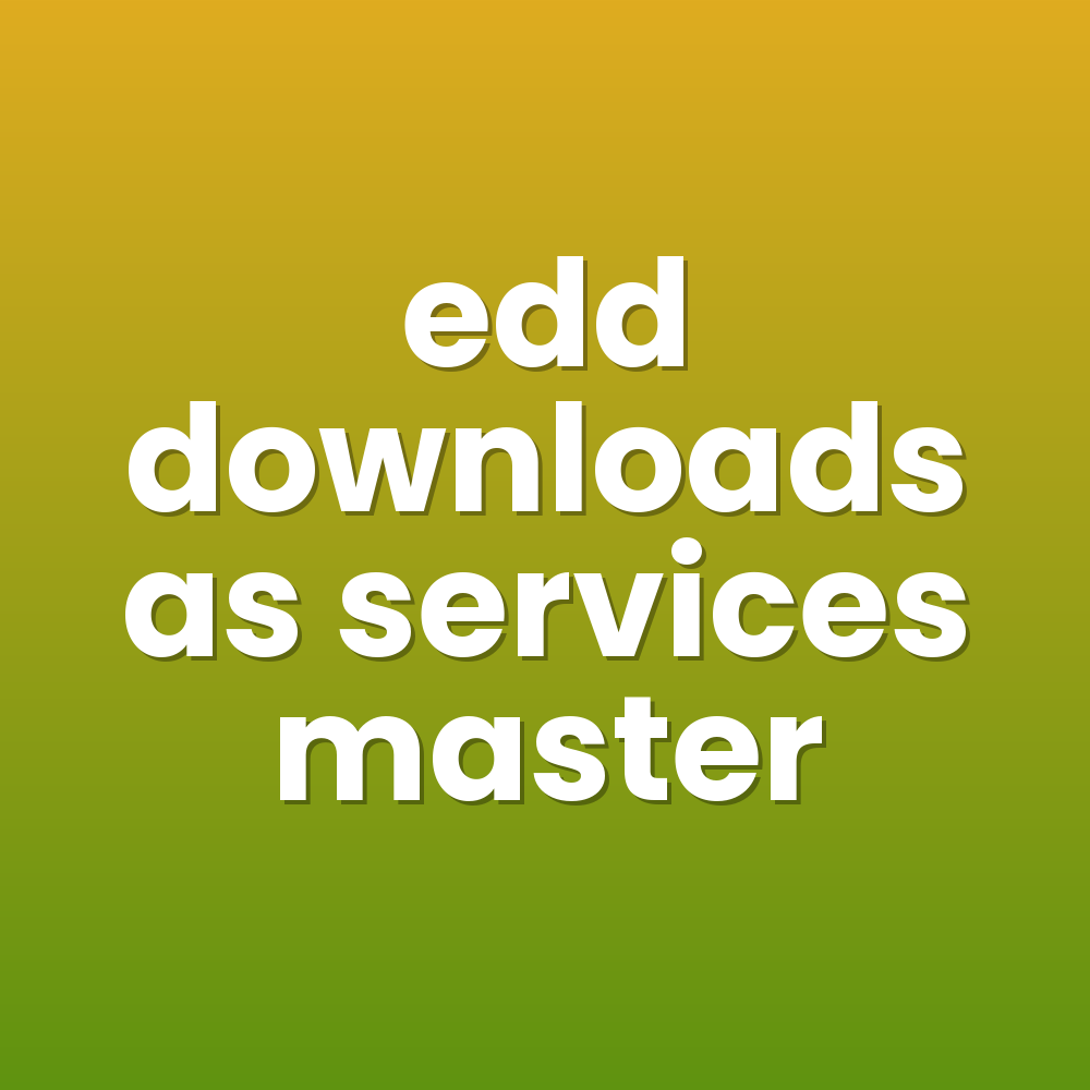 edd downloads as services master