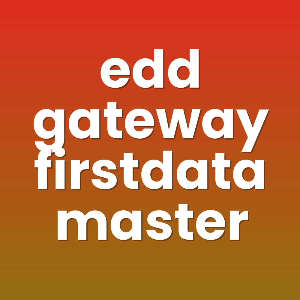 edd gateway firstdata master