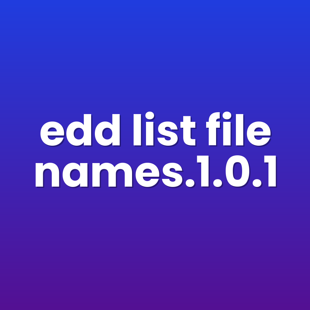 edd list file names.1.0.1