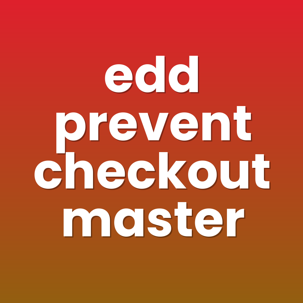 edd prevent checkout master