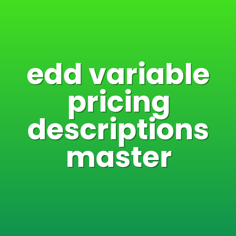 edd variable pricing descriptions master