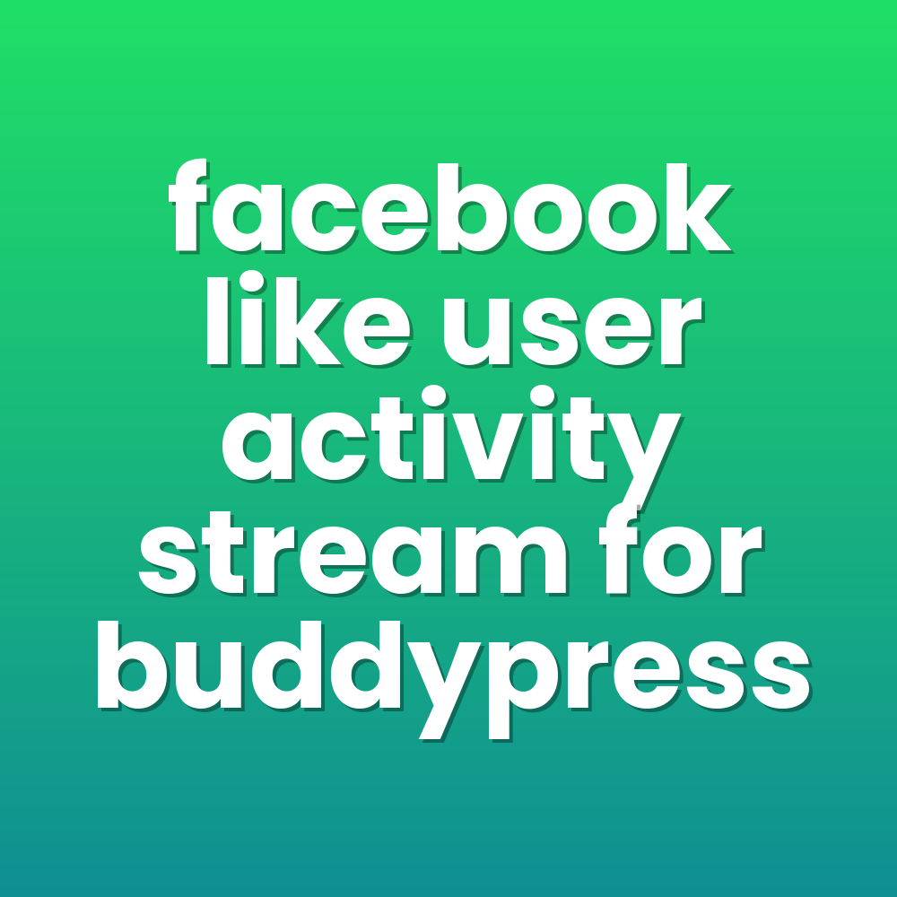 facebook like user activity stream for buddypress