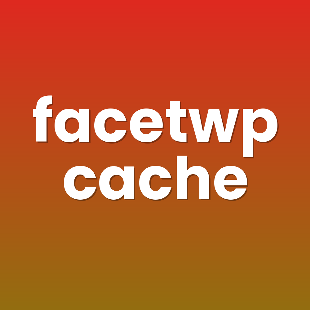 facetwp cache