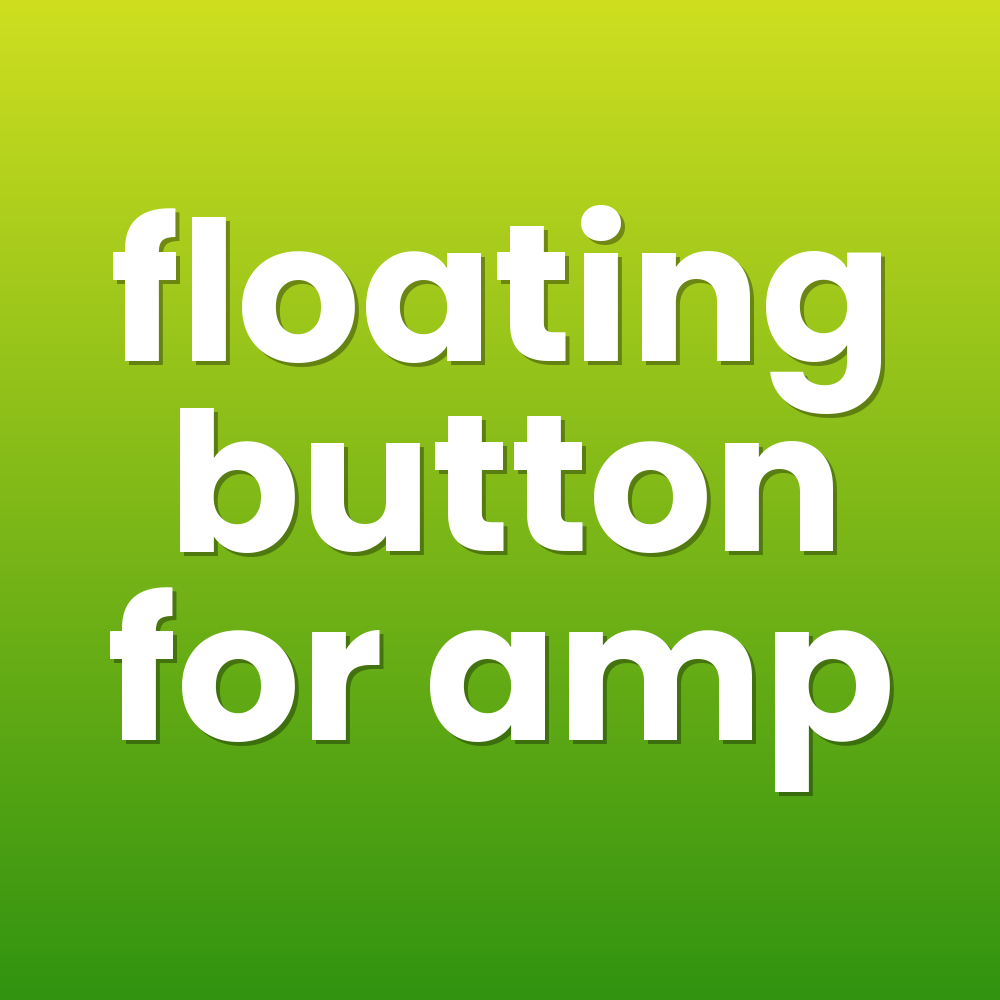 floating button for amp