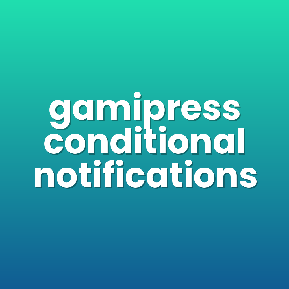gamipress conditional notifications