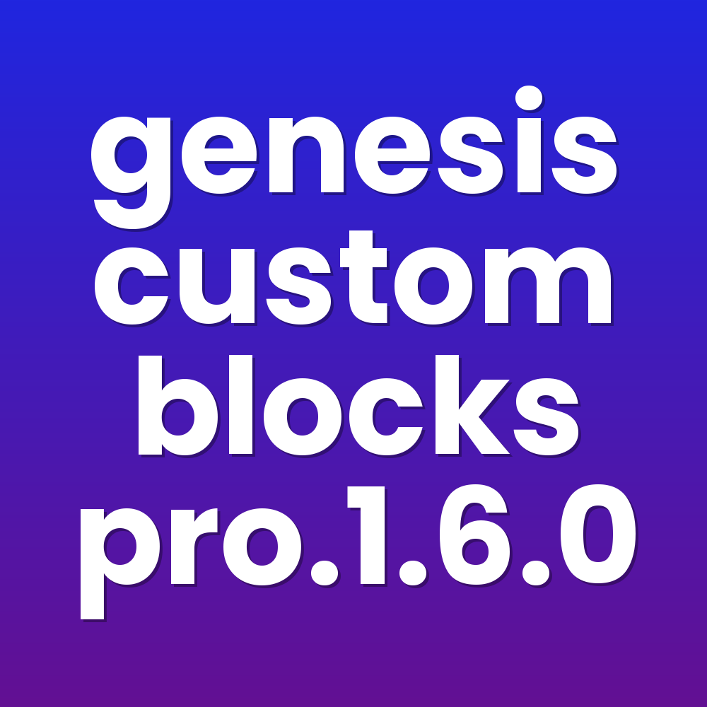 genesis custom blocks pro.1.6.0