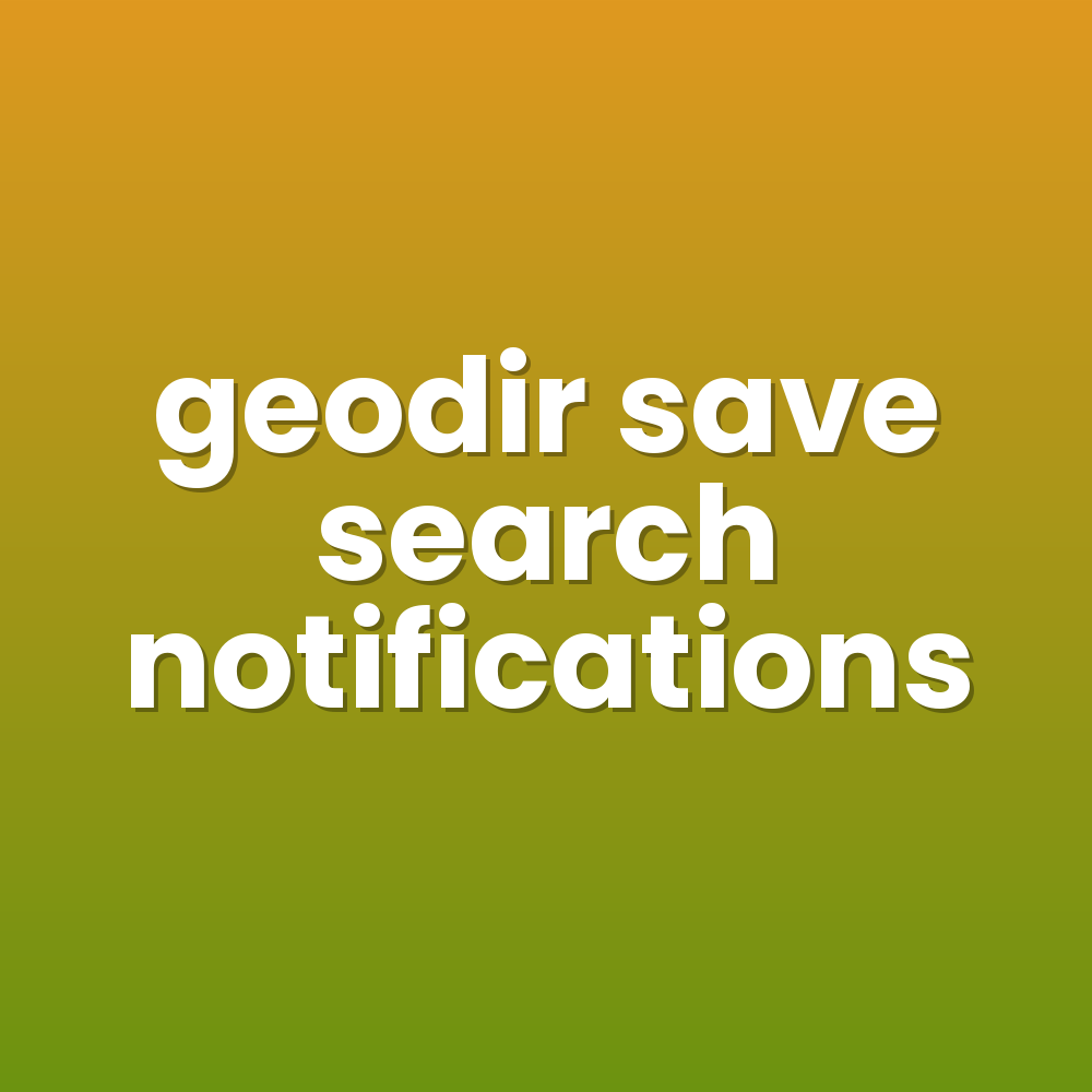 geodir save search notifications