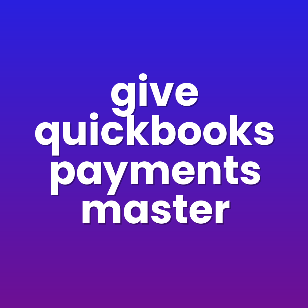 give quickbooks payments master