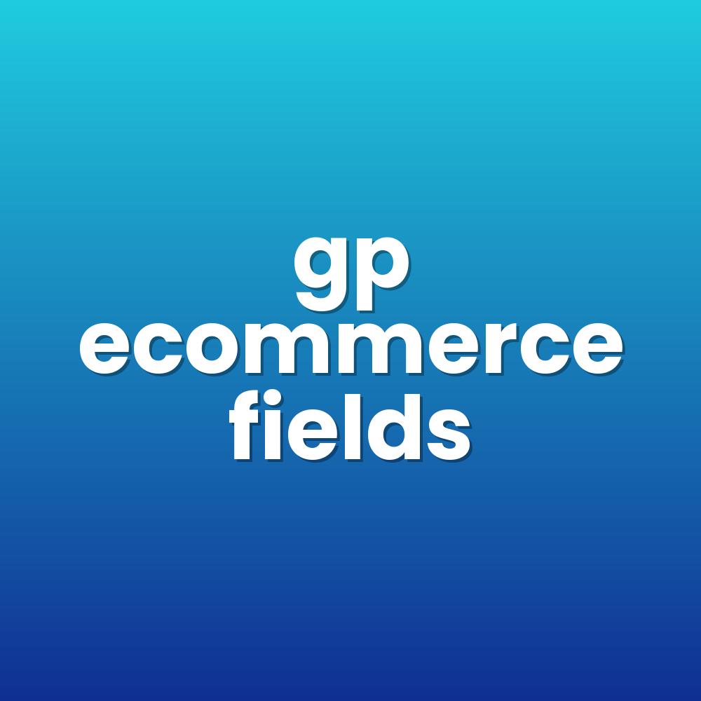 gp ecommerce fields