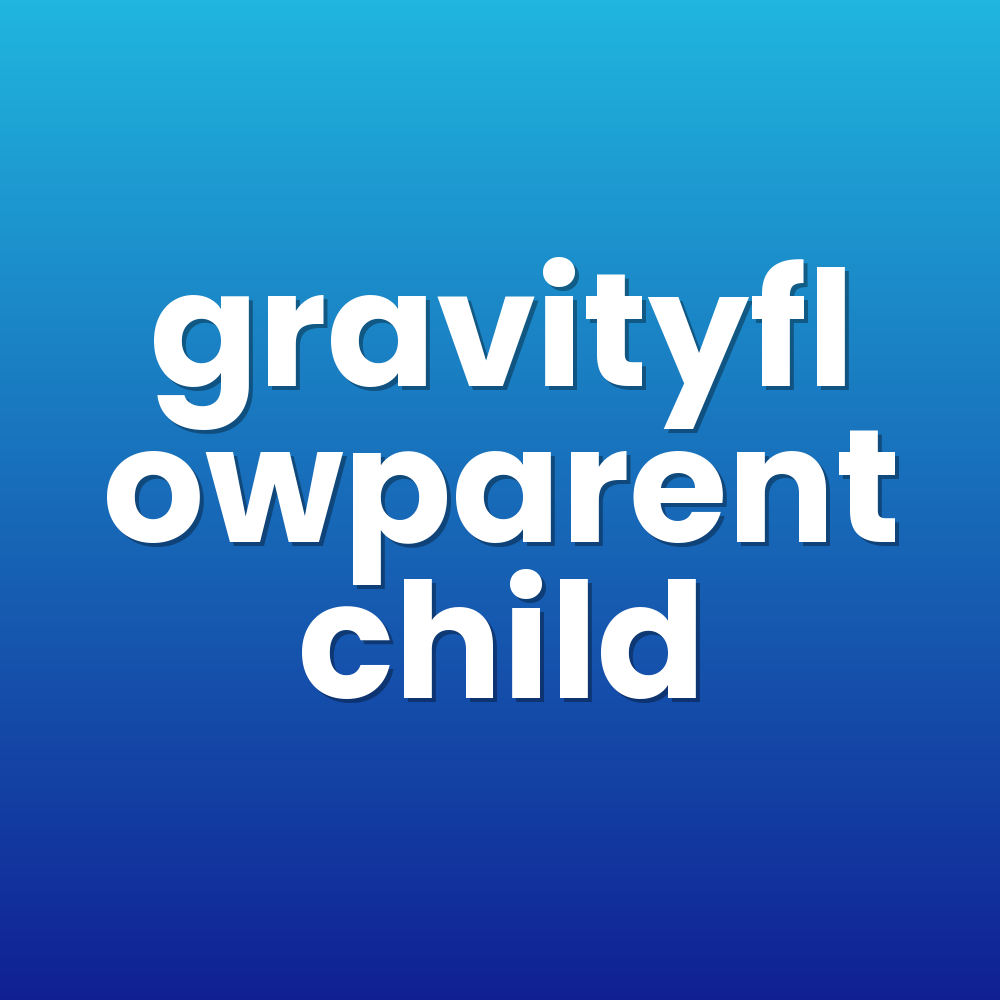 gravityflowparentchild