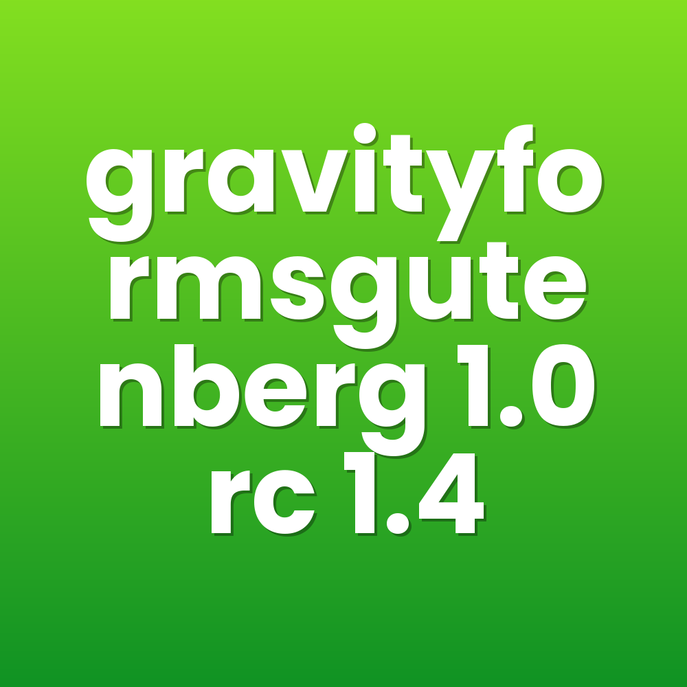 gravityformsgutenberg 1.0 rc 1.4