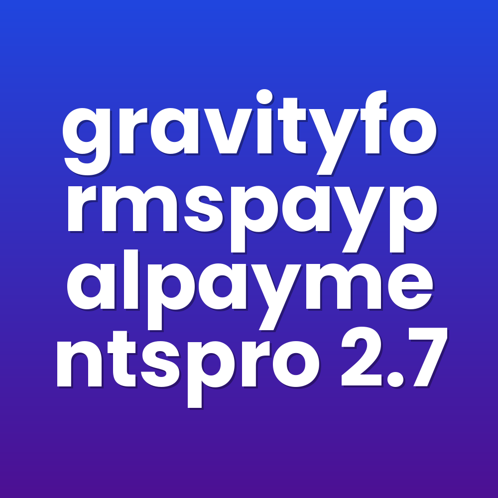 gravityformspaypalpaymentspro 2.7