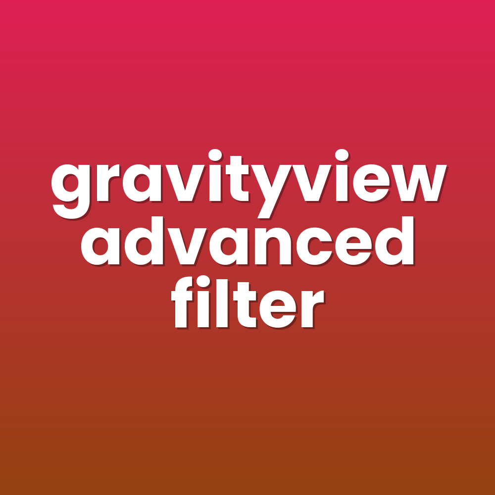 gravityview advanced filter