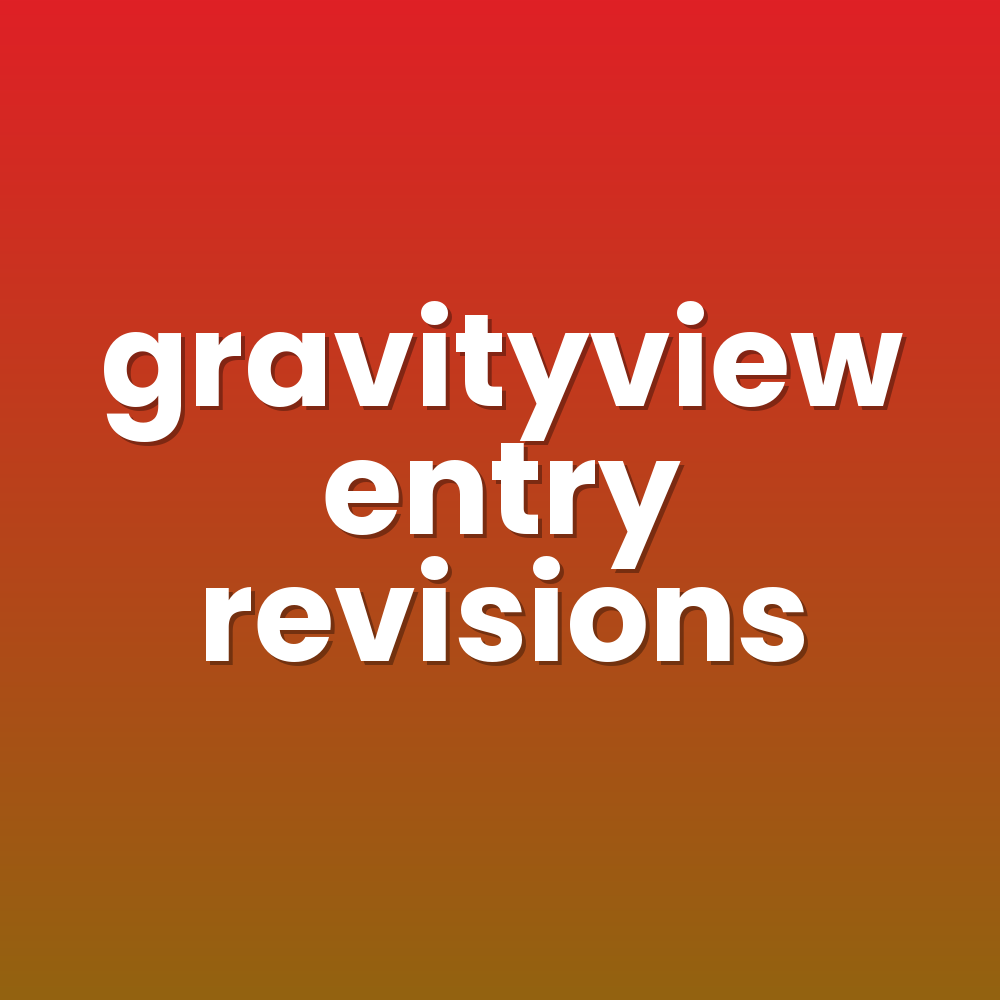 gravityview entry revisions
