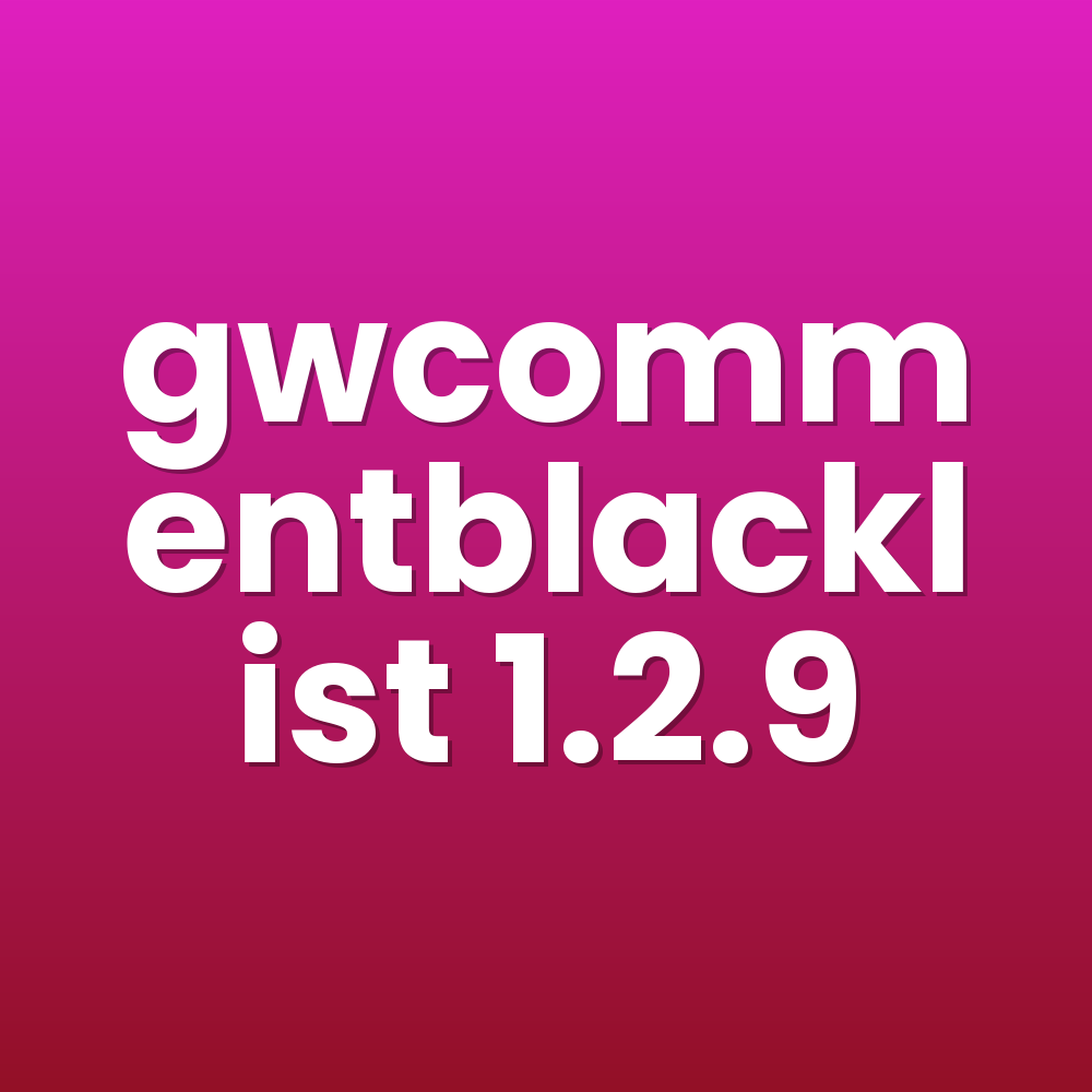 gwcommentblacklist 1.2.9
