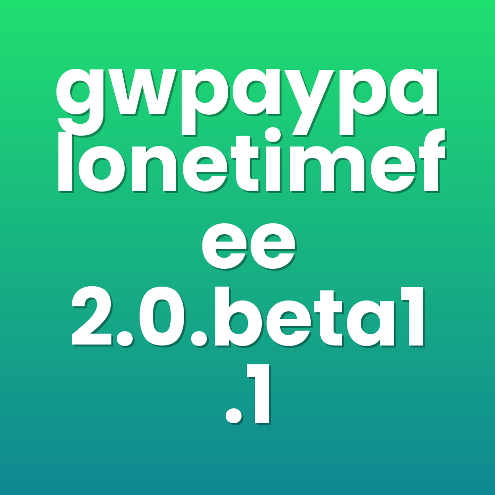 gwpaypalonetimefee 2.0.beta1 .1