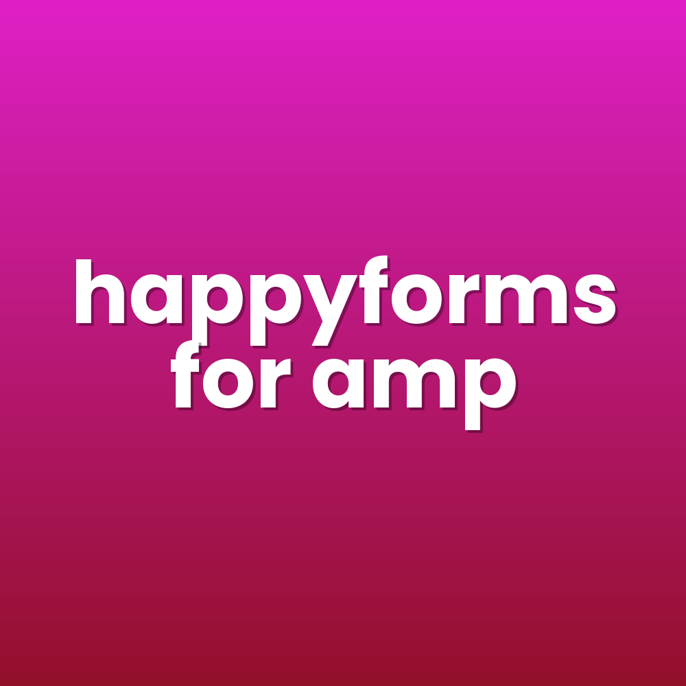 happyforms for amp