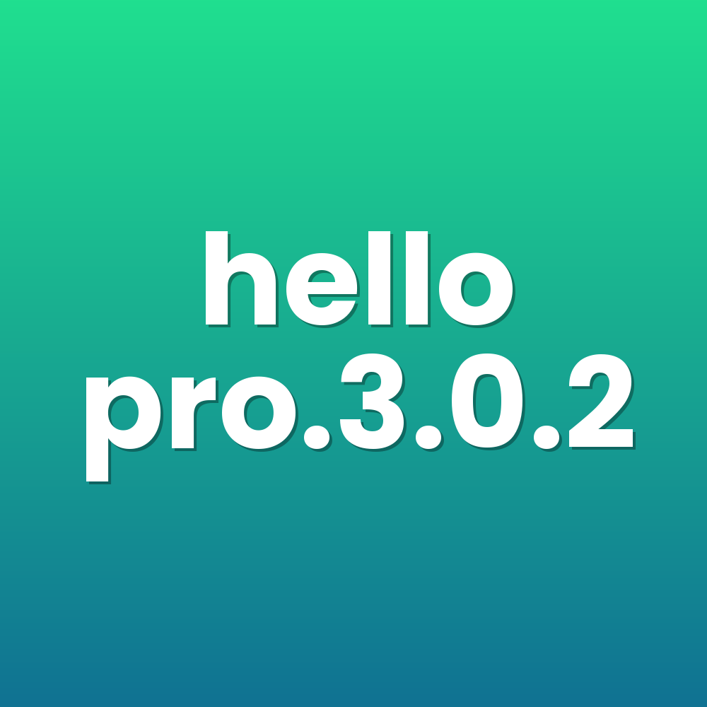 hello pro.3.0.2