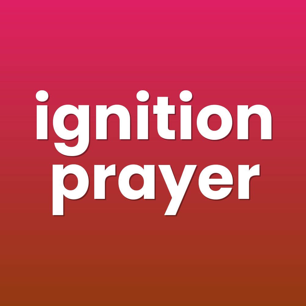 ignition prayer