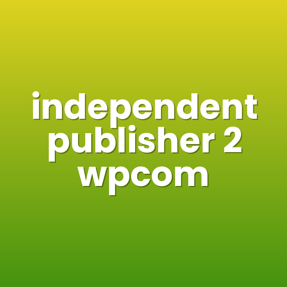 independent publisher 2 wpcom