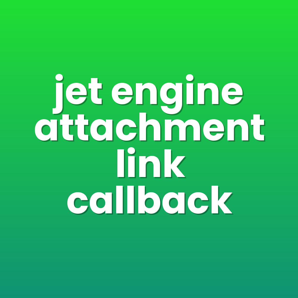 jet engine attachment link callback