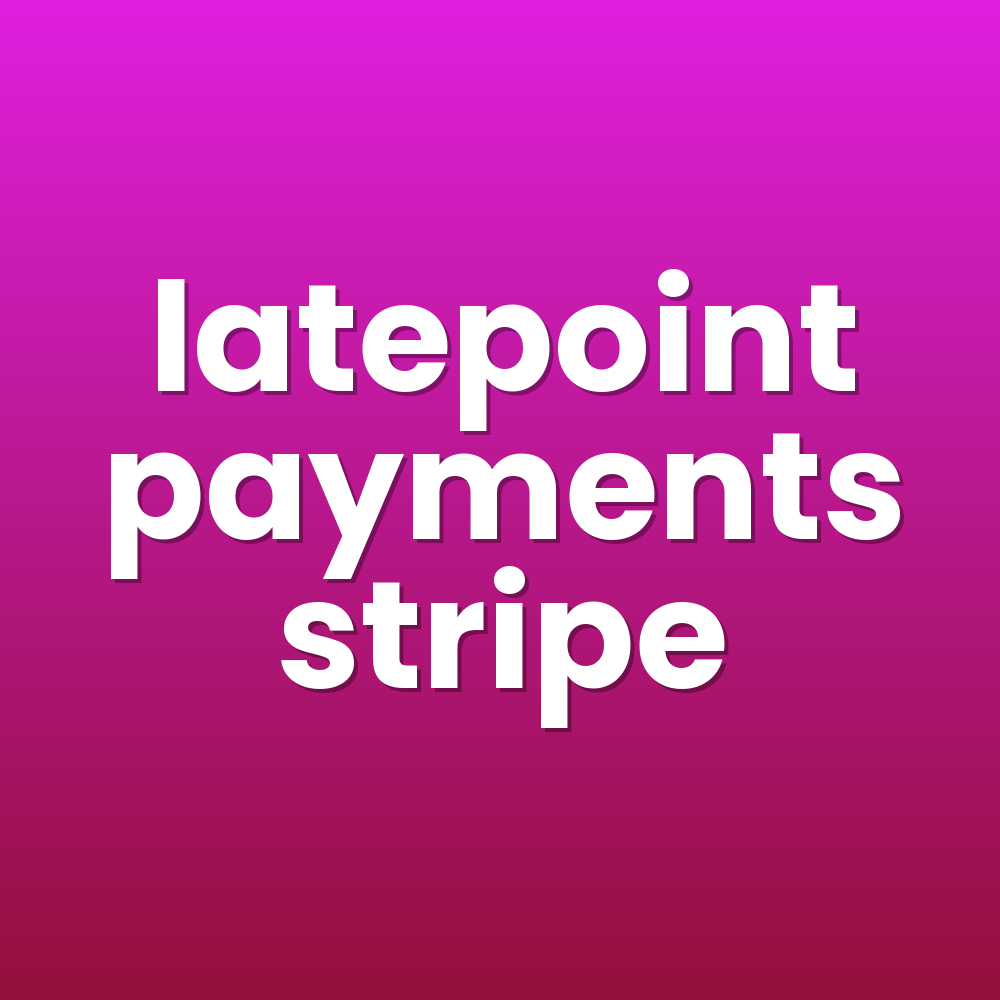 latepoint payments stripe