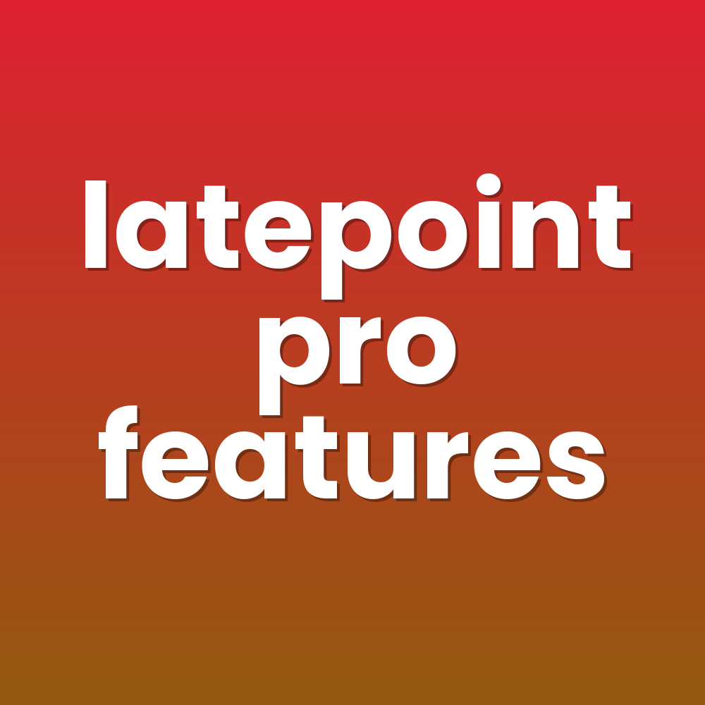 latepoint pro features